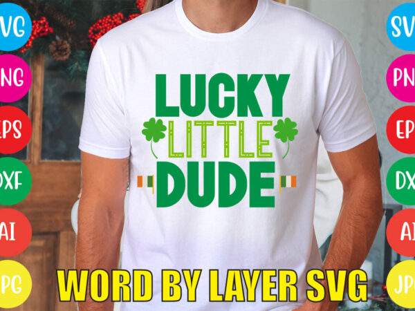Lucky little dude svg vector for t-shirt