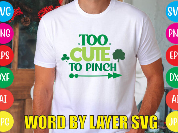 Too cute to pinch svg vector for t-shirt