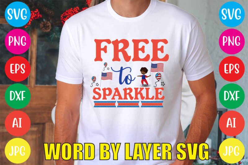 free to sparkle svg vector for t-shirt