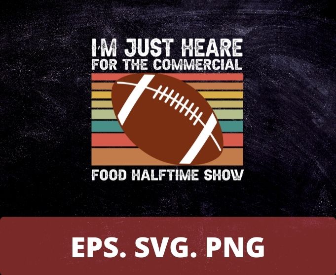 Just Here for the Commercials, halftime show, food & Drinks, Funny Super  Bowl Football Shirt