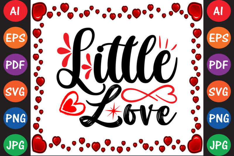 Little Love Valentine T-shirt And SVG Design