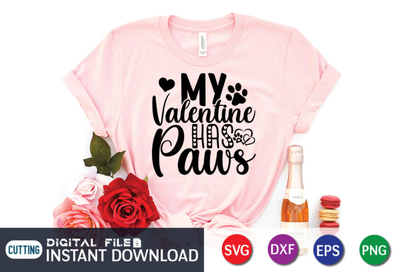 My Valentine Has Paws T Shirt, Happy Valentine Shirt print template, Heart sign vector, cute Heart vector, typography design for 14 February