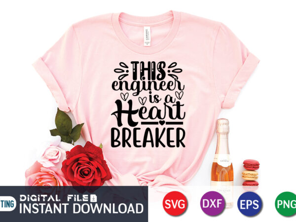 This engineer is a heart breaker t shirt,happy valentine shirt print template, heart sign vector, cute heart vector, typography design for 14 february