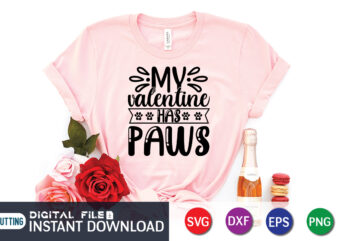 My Valentine Has Paws T Shirt, Happy Valentine Shirt print template, Heart sign vector, cute Heart vector, typography design for 14 February