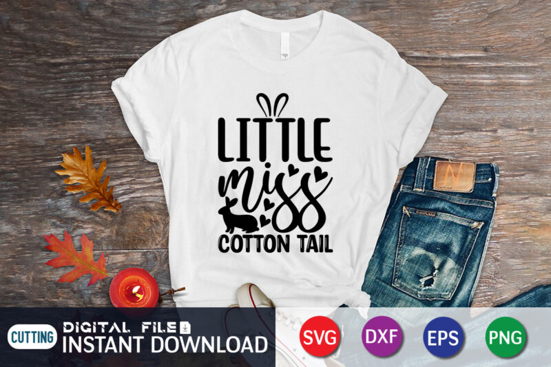 Little miss cotton tail shirt for easter day, Happy easter Shirt print template, Happy Easter vector, Easter Shirt SVG, typography design for Easter Day, Easter day 2022 shirt, Easter t-shirt