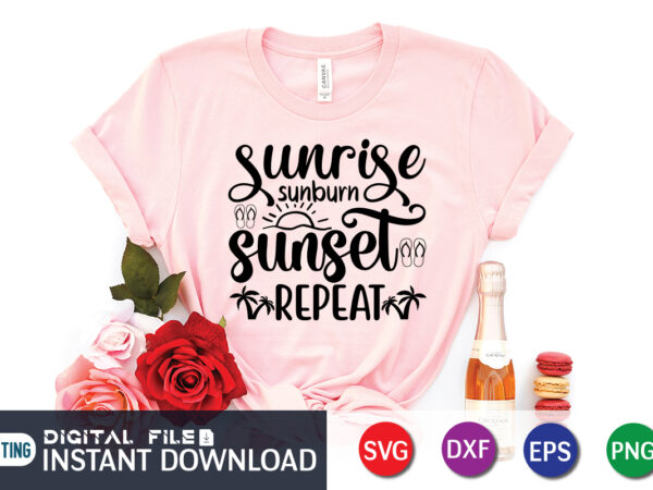 Sunrise Sunburn Sunset Repeat Shirt Summer Vacation Groovy Graphic