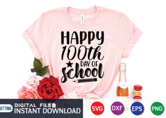 Happy 100th day of school shirt, 100 Days of School Shirt print template, Second Grade svg, 100th Day of School, Teacher svg, Livin That Life svg, Sublimation design, 100th day
