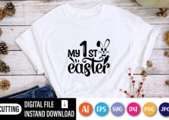 My first Easter day t-shirt design,  Happy Easter Day shirt print template, Typography design for shirt mug iron phone case, digital download, png svg files for Cricut, dxf Silhouette Cameo
