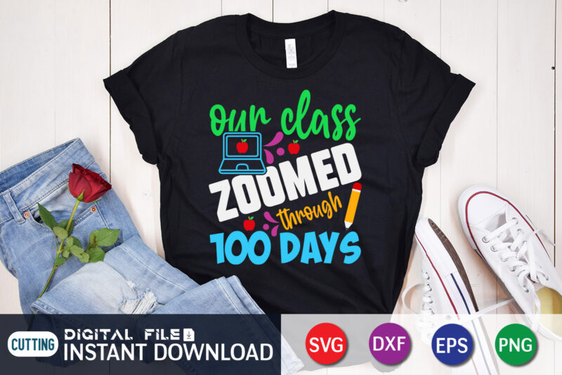 Our Class Zoomed Through 100 Days T shirt, Zoomed Through shirt, 100 days of school shirt, 100 days of school shirt print template, second grade svg, teacher svg shirt, 100