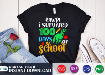 Rawr! I Survived 100 Days School T shirt, Rawr shirt, 100 days of school shirt, 100 days of school shirt print template, second grade svg, teacher svg shirt, 100 days