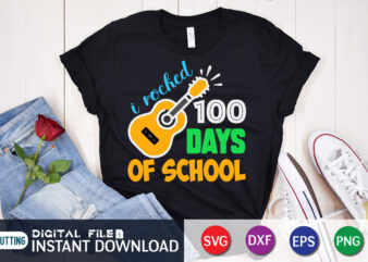 I Rocked 100 Days Of School T shirt, Rocked shirt, 100 days of school shirt, 100 days of school shirt print template, second grade svg, teacher svg shirt, 100 days