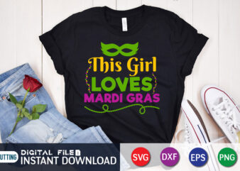 This Girl Loves Mardi Gras T shirt, Girl shirt, Mardi Gras SVG Shirt, Mardi Gras Svg Bundle, Mardi Gras shirt print template, Cut Files For Cricut, Fat Tuesday Shirt, Trendy