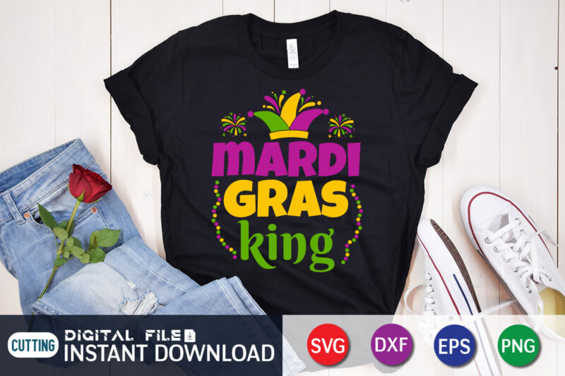 Mardi Gras King T shirt, King T shirt, Mardi Gras SVG Shirt, Mardi Gras Svg Bundle, Mardi Gras shirt print template, Cut Files For Cricut, Fat Tuesday Shirt, Trendy t