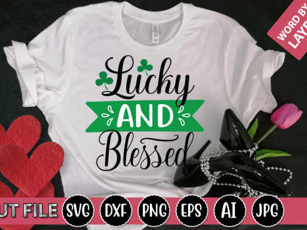 Lucky and blessed svg vector for t-shirt