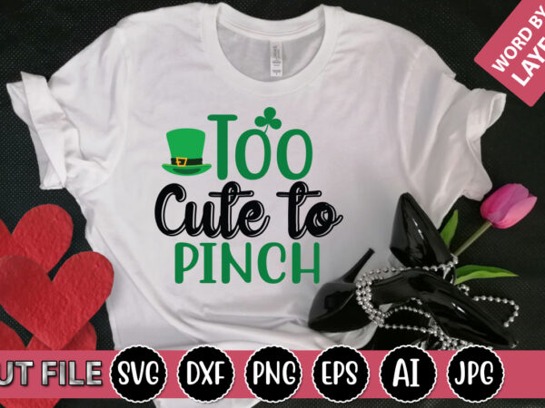 Too cute to pinch svg vector for t-shirt