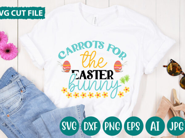 Carrots for the easter bunny svg vector for t-shirt