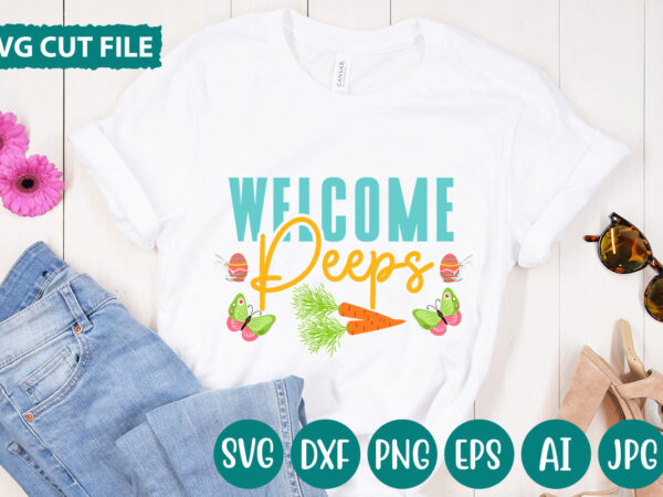 Welcome peeps svg vector for t-shirt