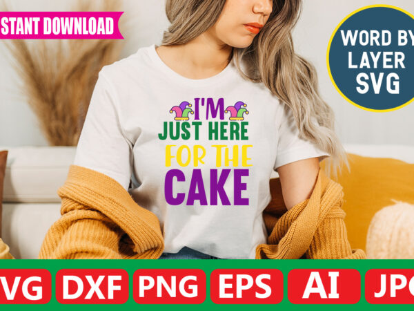 Im just here for the cake t-shirt design