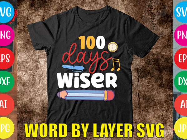 100 days wiser svg vector for t-shirt