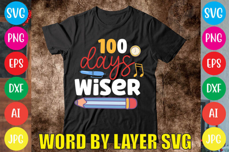 100 Days Wiser svg vector for t-shirt