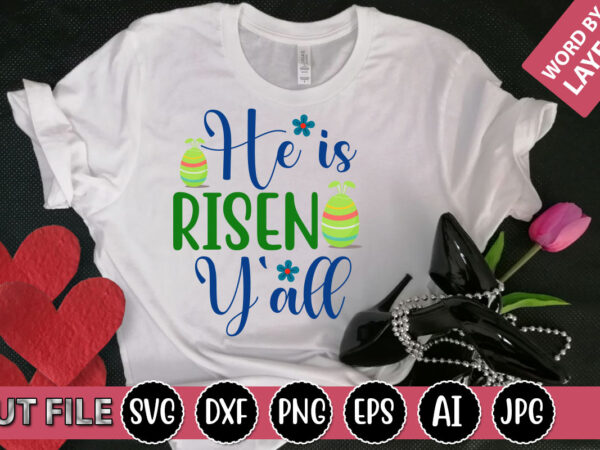 He is risen y’all svg vector for t-shirt