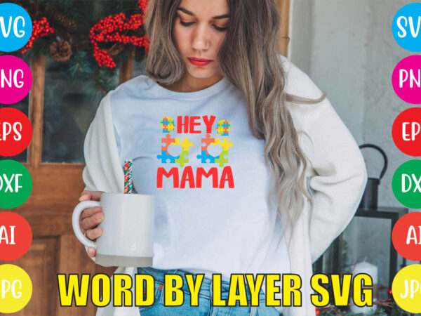 Hey mama svg vector for t-shirt