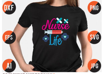 Nurse life Svg Design,Nurse life T SHirt Design, Nurse T Shirt Design, Nurse Svg Bundle,Nurse Svg Bundle Quotes