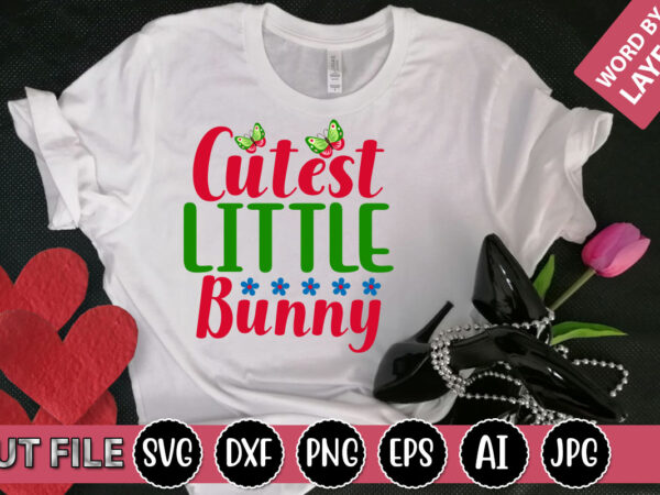 Cutest little bunny svg vector for t-shirt