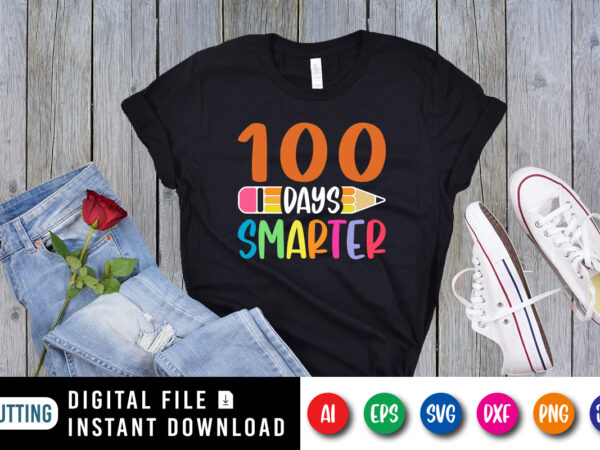 100 days smarter t shirt, 100 days of school shirt print template, pencil vector, typography design for 100 days of school, back to school, 2nd grade, second grade, preschool