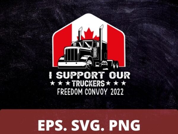 Usa and canada support our truckers t-shirt design svg 2, freedom convoy 2022 png, truckers support tshirt,canadian truckers, usa american,