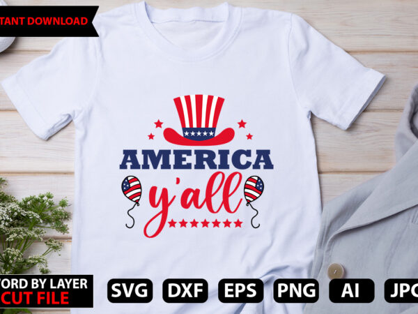 America y’all t-shirt design,happy 4 th of july shirt, memories day shirt,4 of july shirt, st patricks day shirt, patricks tee, lips shirt, irish shirt