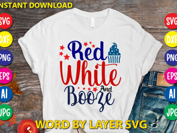 Red white and booze svg vector t-shirt design