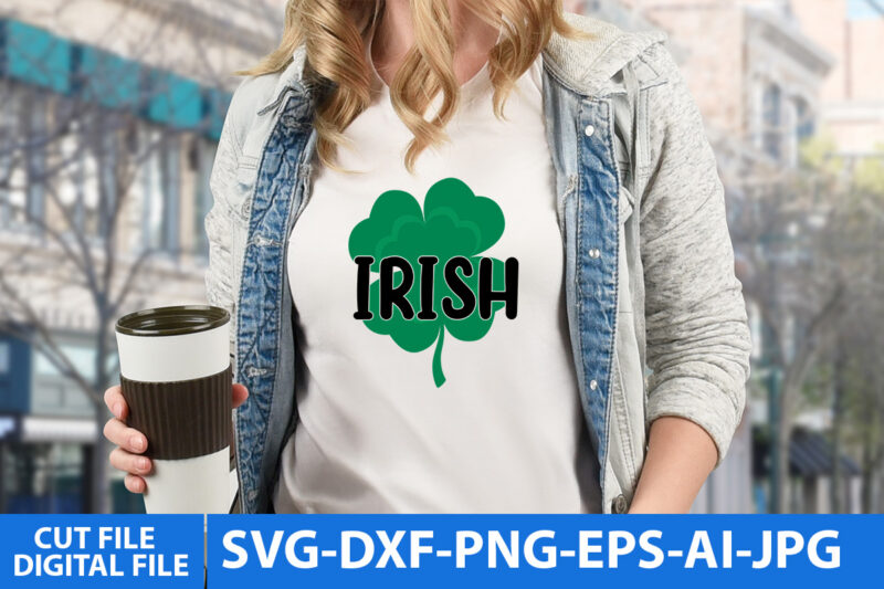 St.Patrick’s Day Svg Bundle,St.patrick’s Day Svg Bundle Quotes,St.patrick’s Day T Shirt Design