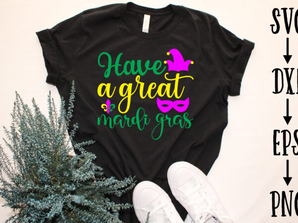 Have a great mardi gras graphic t shirt