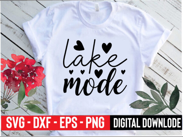 Lake mode t shirt vector graphic