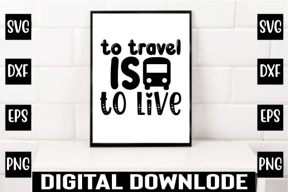 To travel is to live t shirt designs for sale