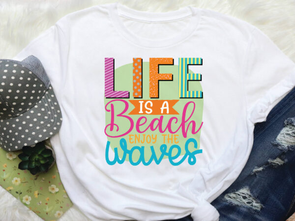 Life is a beach enjoy the waves sublimation t shirt vector graphic