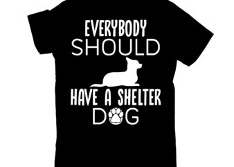 everybody should have a shelter dog vector clipart