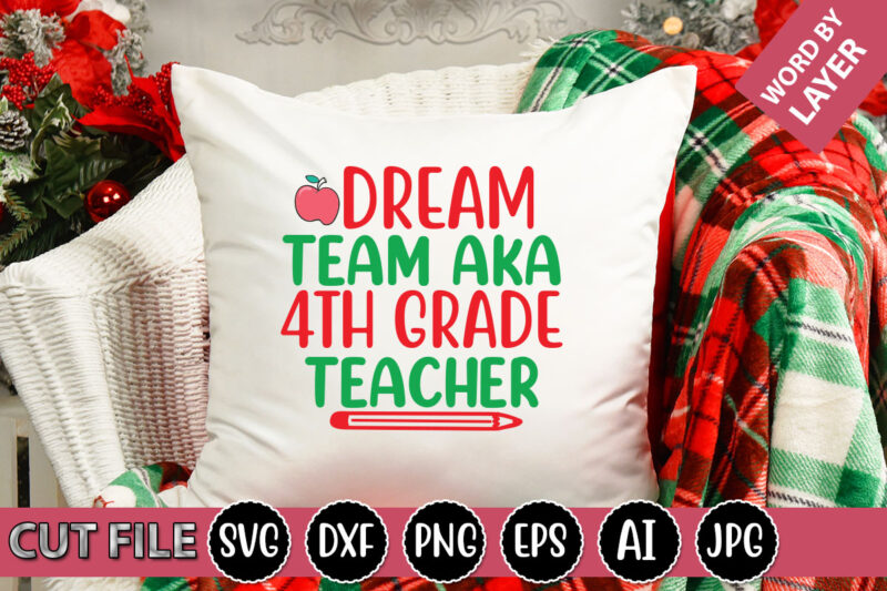 Dream Team Aka 4th Grade Teacher SVG Vector for t-shirt