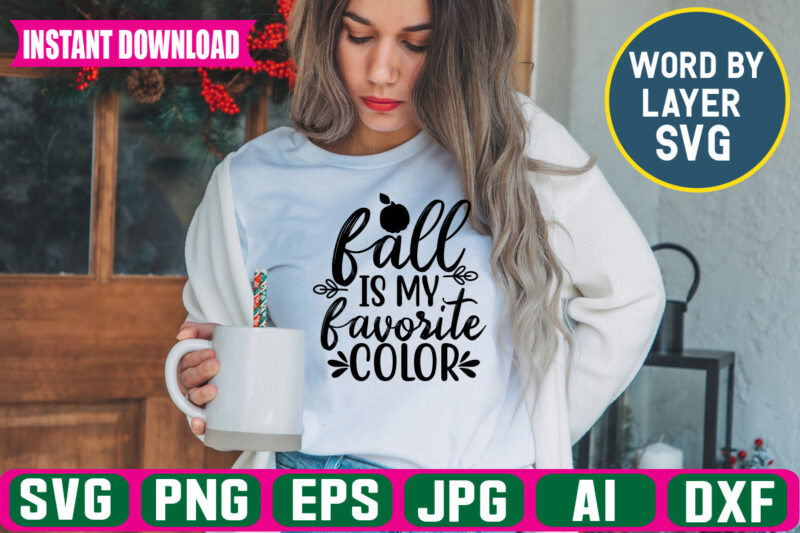 Fall Is My Favorite Color svg vector t-shirt design