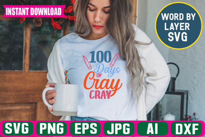 100 Days Of Cray Cray svg vector t-shirt design