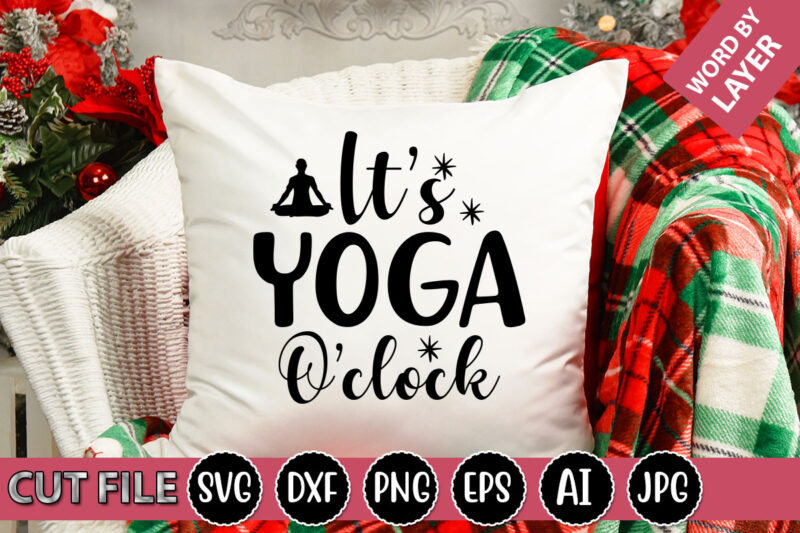 It ‘s Yoga O’clock SVG Vector for t-shirt