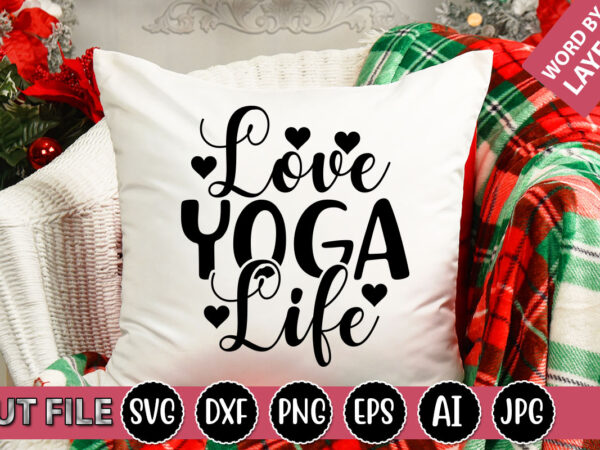 Love yoga life svg vector for t-shirt