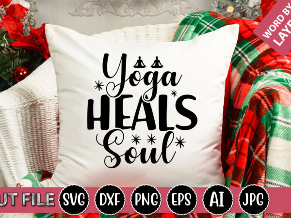 Yoga heals soul svg vector for t-shirt