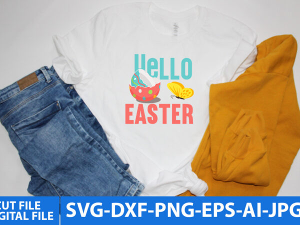 Hello easter svg cut file,hello easter t shirt design