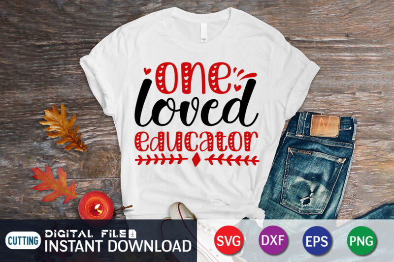 One Loved Educator T Shirt, Loved Educator SVG, Happy Valentine Shirt print template, Heart sign vector, cute Heart vector, typography design for 14 February, Valentine vector, valentines day t-shirt design