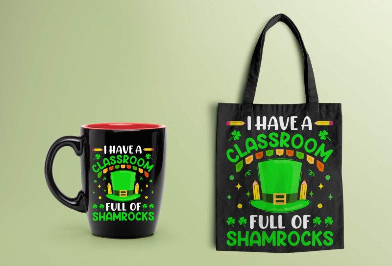 St Patrick’s Day T-shirt Design I Have a Classroom Full Of Shamrocks - st patrick's day t shirt ideas, st patrick's day t shirt funny, best st patrick's day t