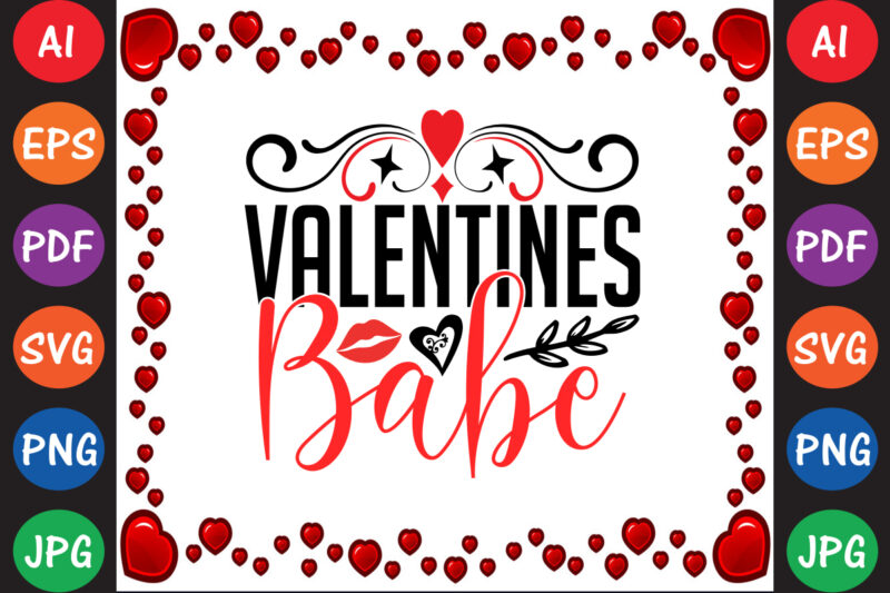 Valentines Babe Valentine T-shirt And SVG Design