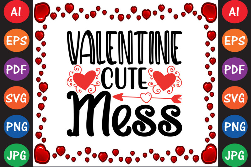 Valentine Cute Mess Valentine T-shirt And SVG Design