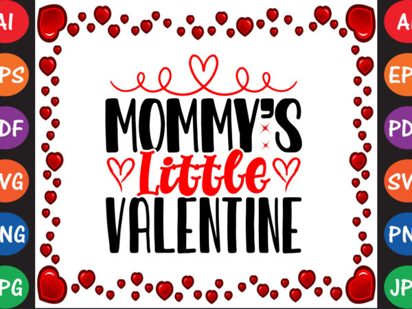 Mommy’s little valentine valentine t-shirt and svg design